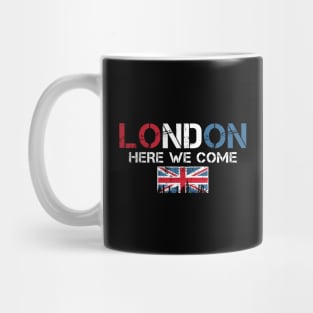 London Here We Come Matching British Family Vacation Trip Mug